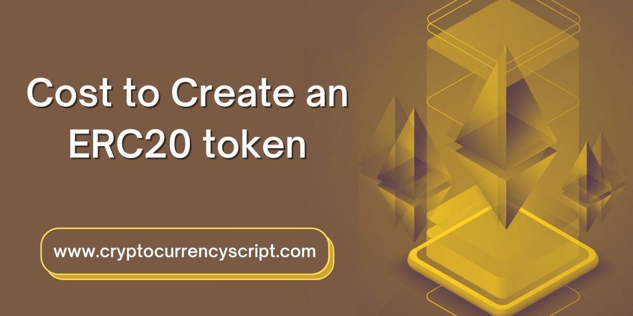What is the ERC20 token? How much does it cost to create an ERC20 token?