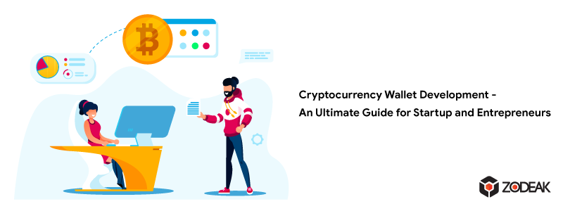 cryptocurrency wallet development - ultimate guide for startups and entrepreneurs