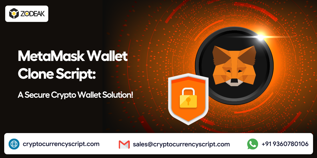 MetaMask Wallet Clone Script: A Secure Crypto Wallet Solution!