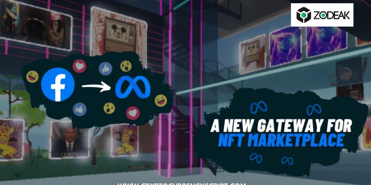 Facebook To Meta: A New Gateway For NFT Marketplace