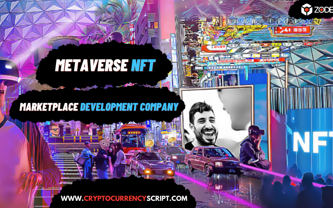 Metaverse NFT Marketplace Development Company –  To Create Metaverse NFT Marketplace