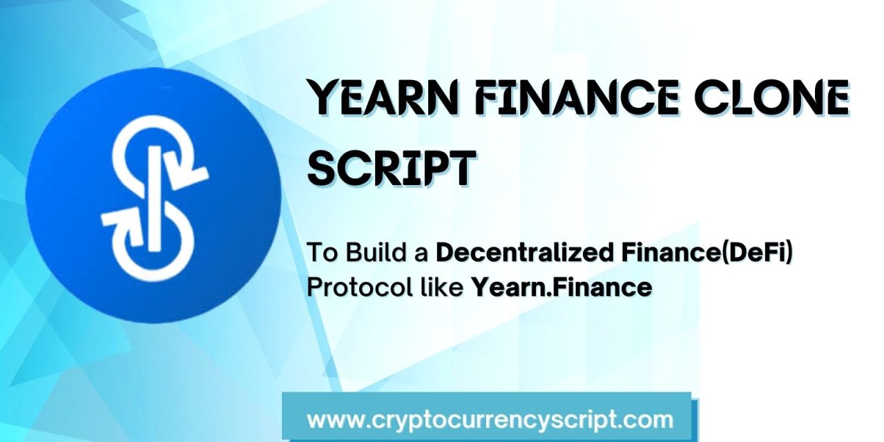 Yearn Finance Clone Script – Create DeFi Development Protocol like Yearn.Finance