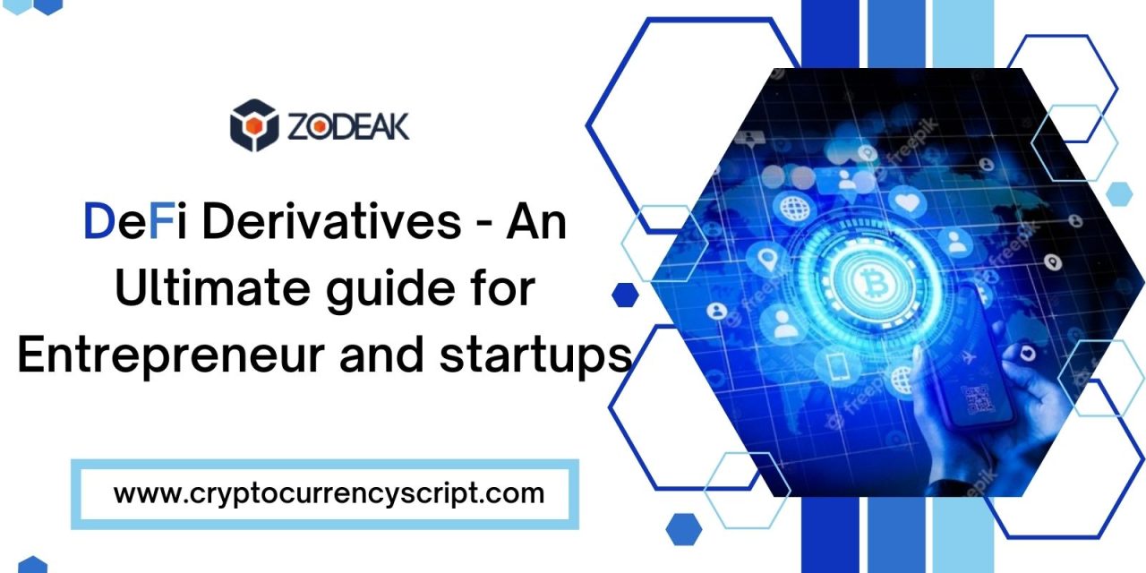 DeFi Derivatives – An Ultimate guide for Entrepreneur and startups