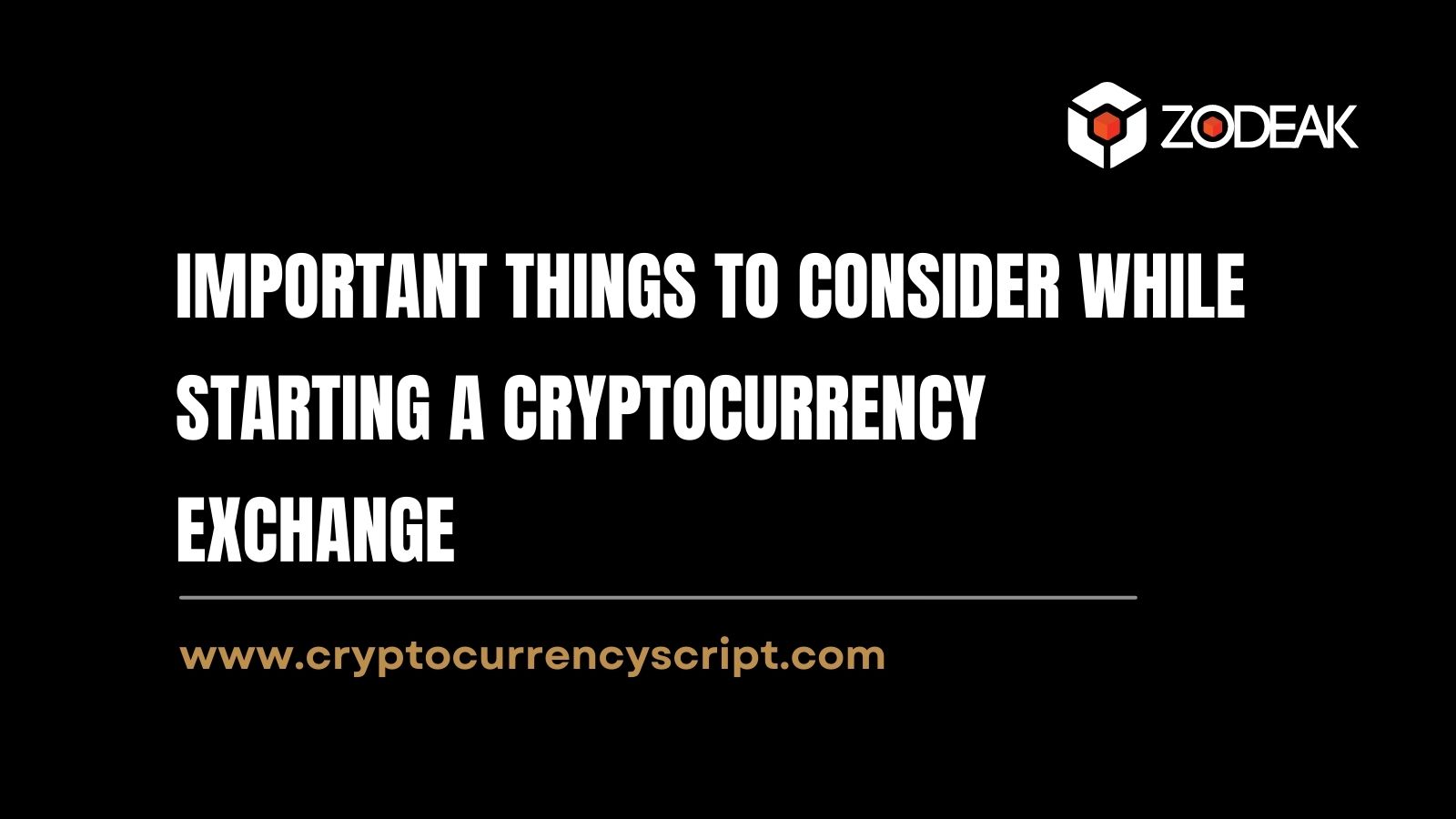 Important things to consider for starting a cryptocurrency exchange