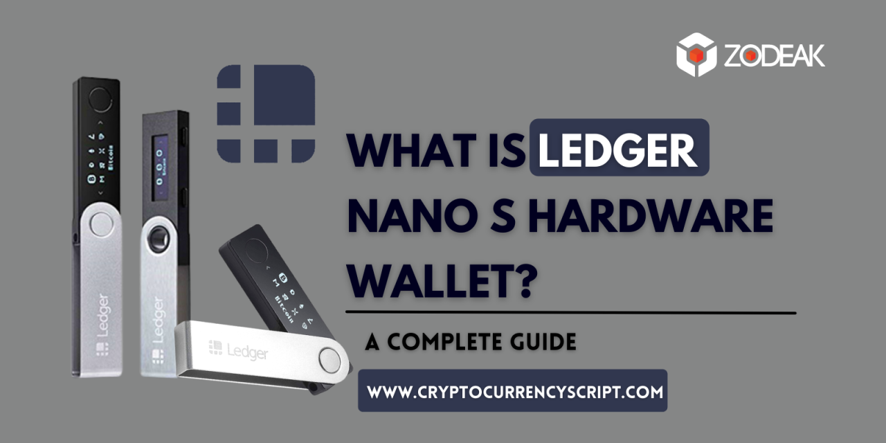 What Is Ledger Nano S Wallet? – A Complete Guide