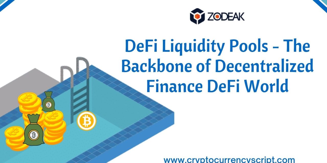 DeFi Liquidity Pools – The Backbone of Decentralized Finance DeFi World