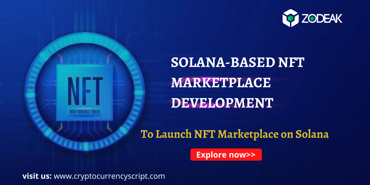 Solana NFT Marketplace Development Company – Launch Your Own NFT Marketplace On Solana Blockchain