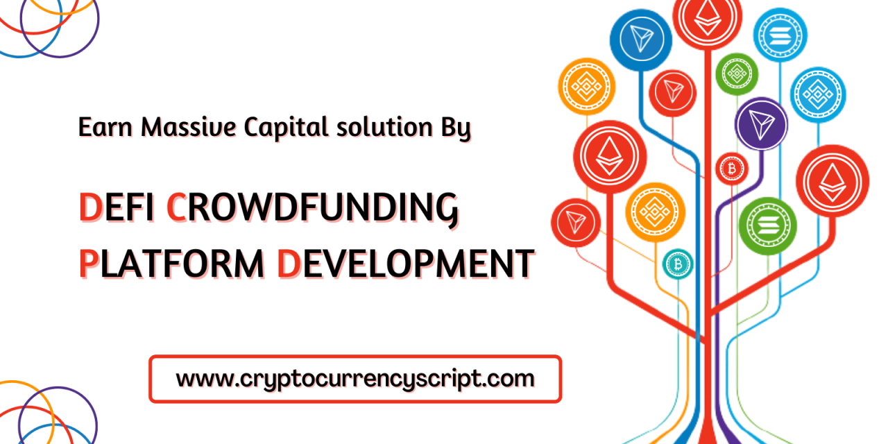 Earn Massive Capital solution By Launching A DeFi Crowdfunding Platform