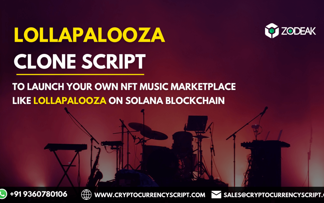 Lollapalooza Clone script | To Launch NFT Music Marketplace Like Lollapalooza