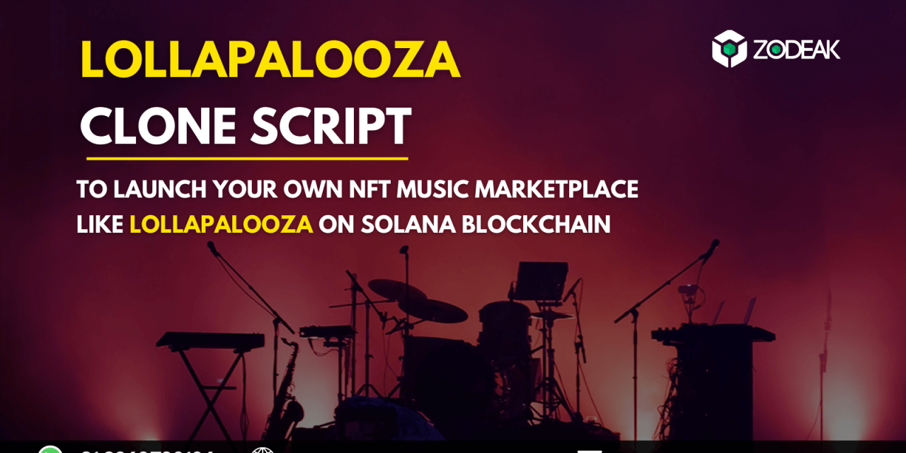 Lollapalooza Clone script | To Launch NFT Music Marketplace Like Lollapalooza