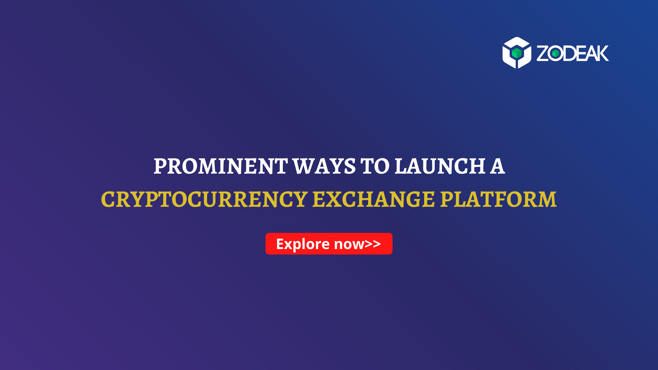 Prominent Ways to Launch a Cryptocurrency Exchange Platform