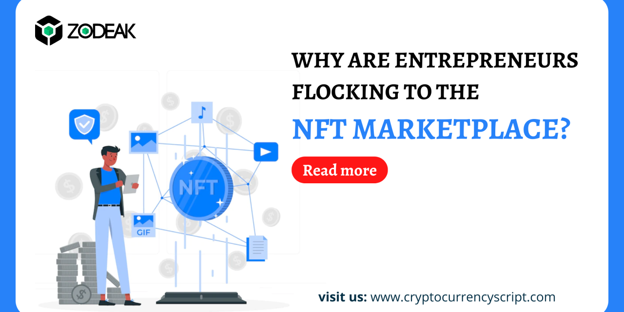 Why are Entrepreneurs Flocking to the NFT Marketplace?