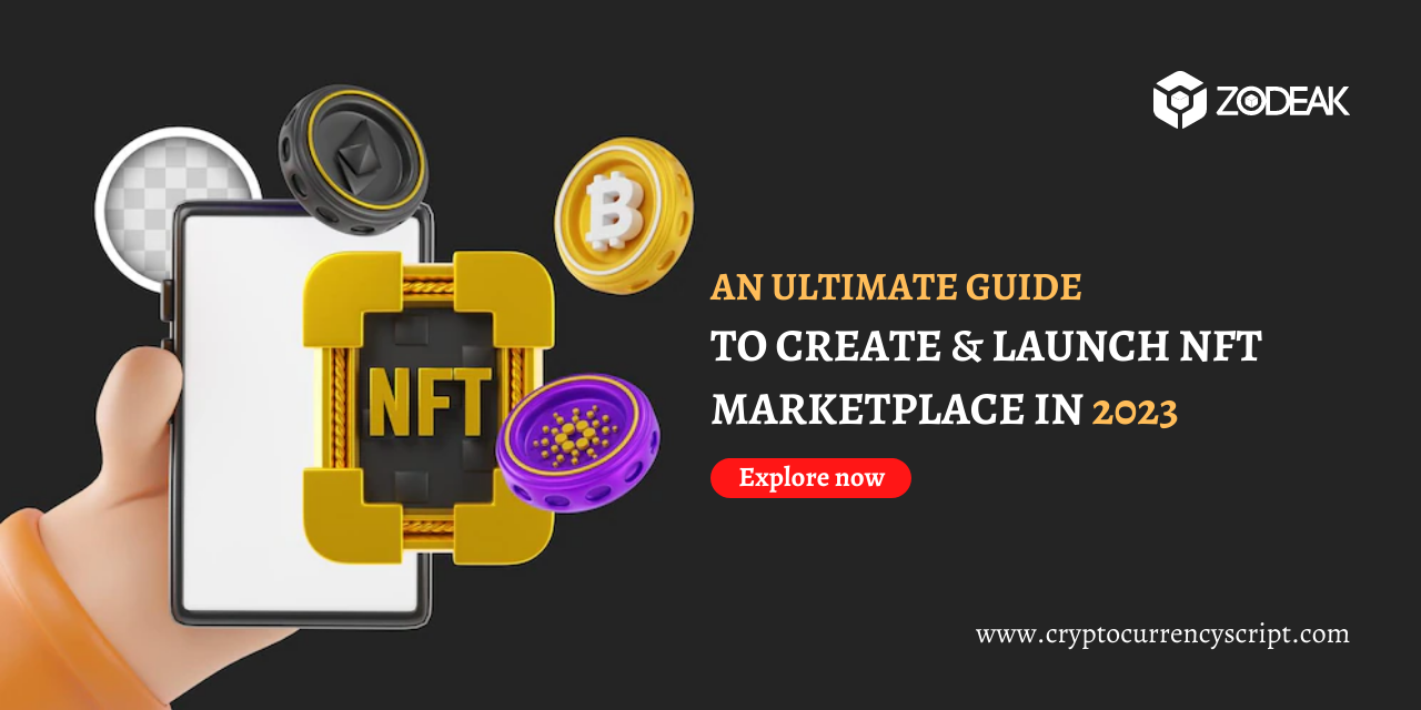 <strong>An Ultimate Guide to Create & launch NFT Marketplace in 2023</strong>