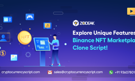 Explore Unique Features of Binance NFT Marketplace Clone Script!