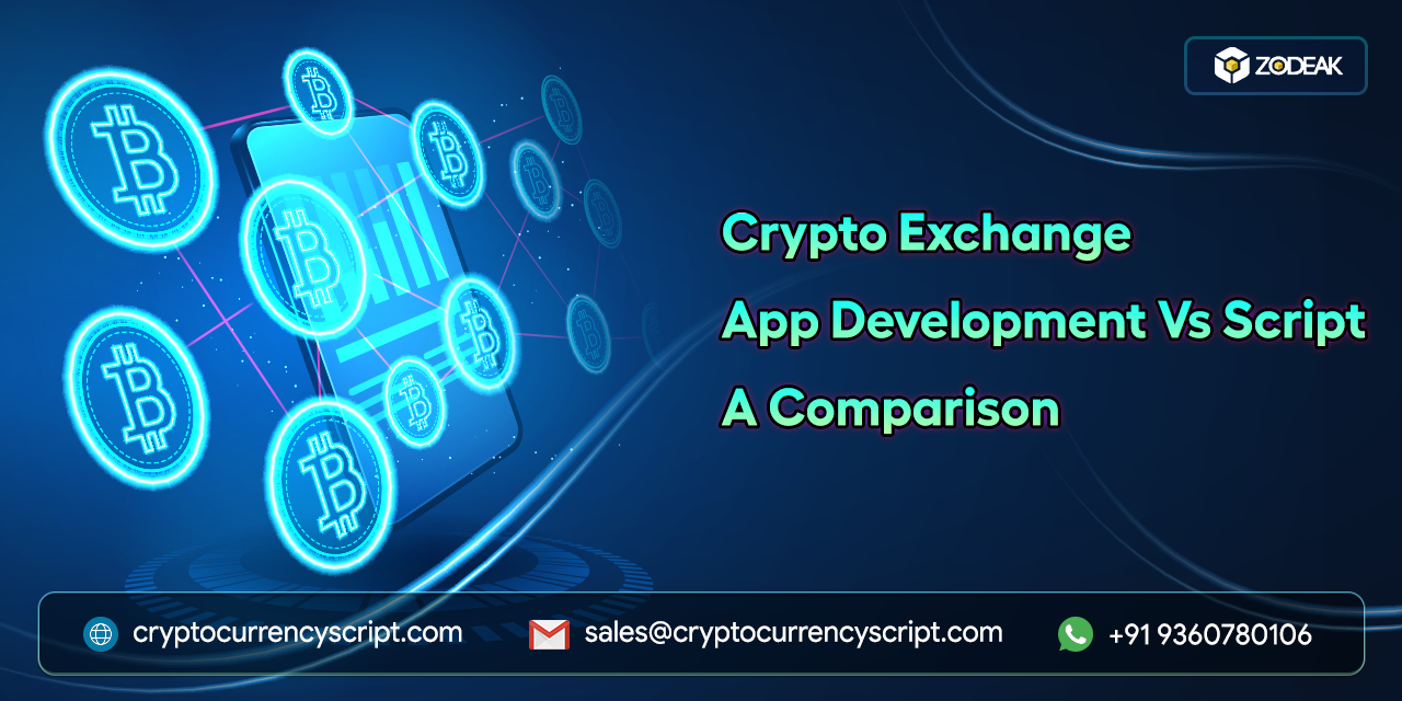 <strong>Crypto Exchange App Development Vs Script: A Comparison</strong>