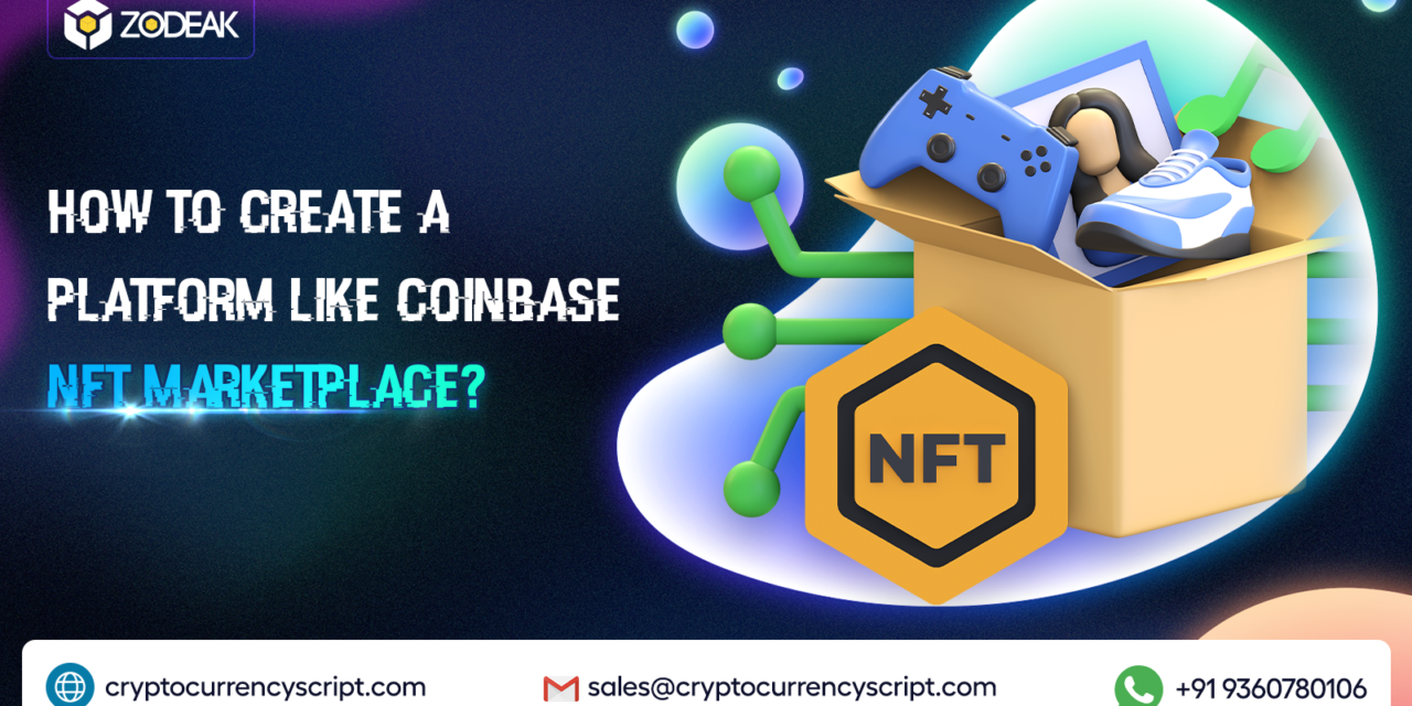 <strong>How to Create a Platform like Coinbase NFT Marketplace?</strong>