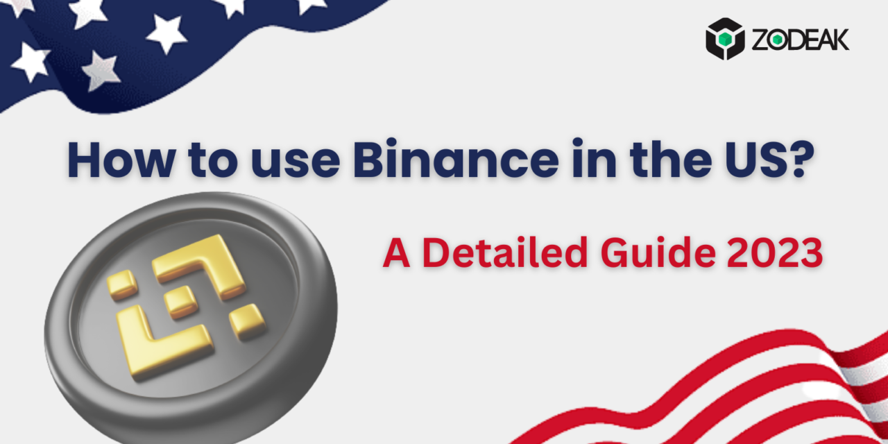 <strong>How to use Binance in the US? –  A Detailed Guide 2023</strong>