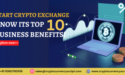 Start Crypto Exchange: Know Its Top 10 Business Benefits!