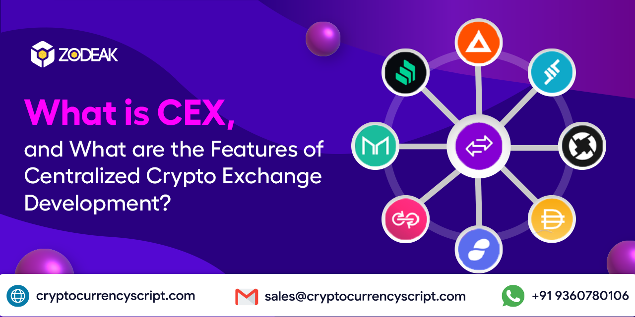 What is CEX, and What are the Features of Centralized Crypto Exchange Development?