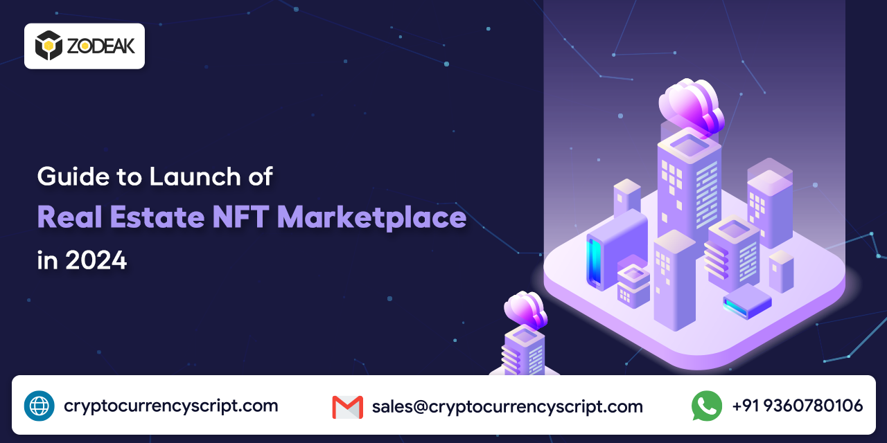 <strong>Guide to Launch of Real Estate NFT Marketplace in 2024 </strong>